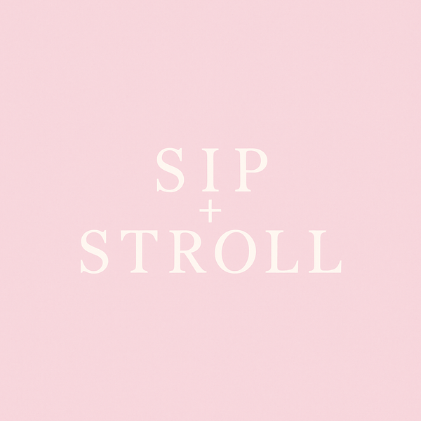 Sip + Stroll